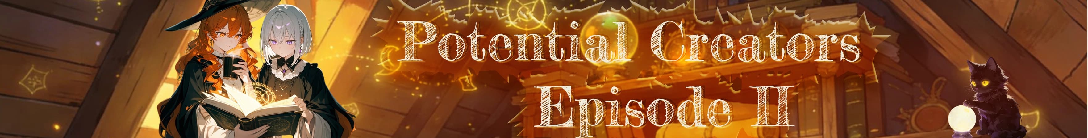 Potential Creators Episode II